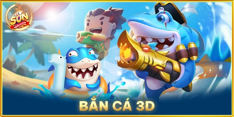 Bắn Cá 3D