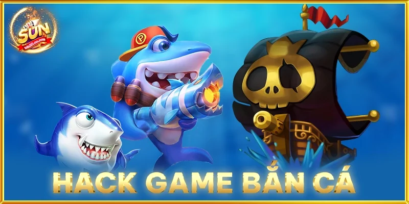 Hack Game Bắn Cá