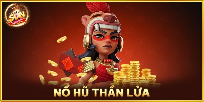 Nổ Hũ Thần Lửa