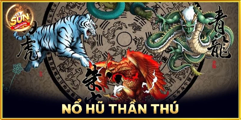 Nổ Hũ Thần Thú